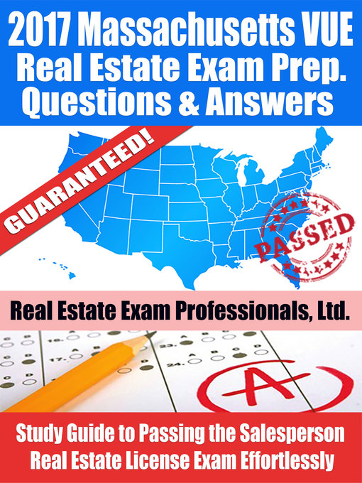 Title details for 2017 Massachusetts VUE Real Estate Exam Prep Questions, Answers & Explanations by Real Estate Exam Professionals Ltd. - Available